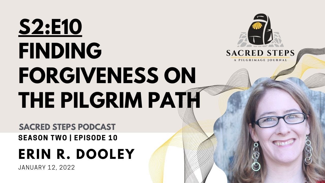 S2:E10 Finding Forgiveness on the Pilgrim Path | Camino de Santiago