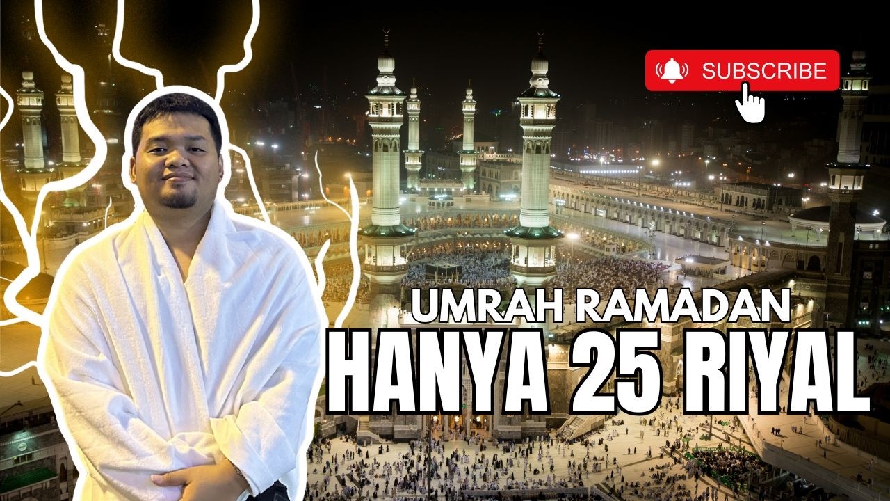 Umrah di Bulan Ramadan Hanya 25 Riyal?!