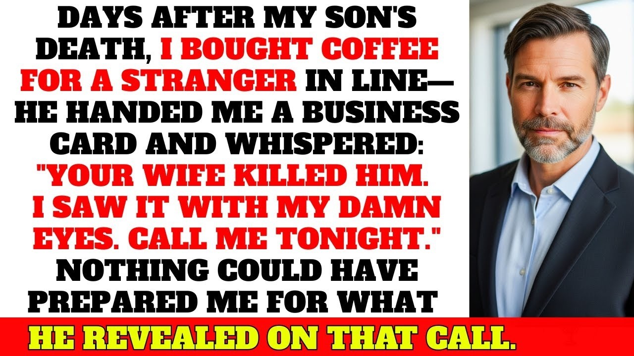 Bought coffee for stranger after son's death—he whispered  'Your wife killed him  Call me tonight '