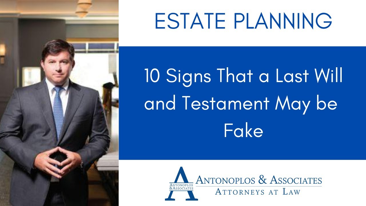 10 Signs that a Last Will and Testament May Be Fake