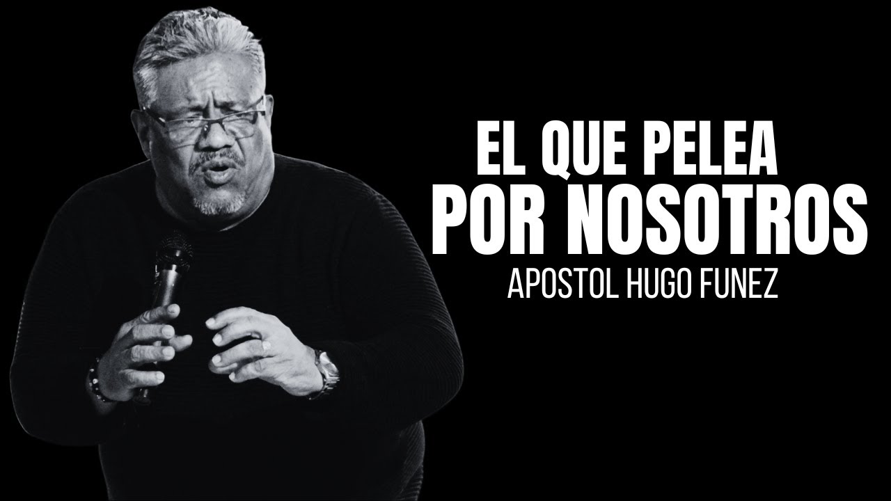 EL DIOS QUE CUMPLE PROMESAS -   - APOSTOL HUGO FUNEZ