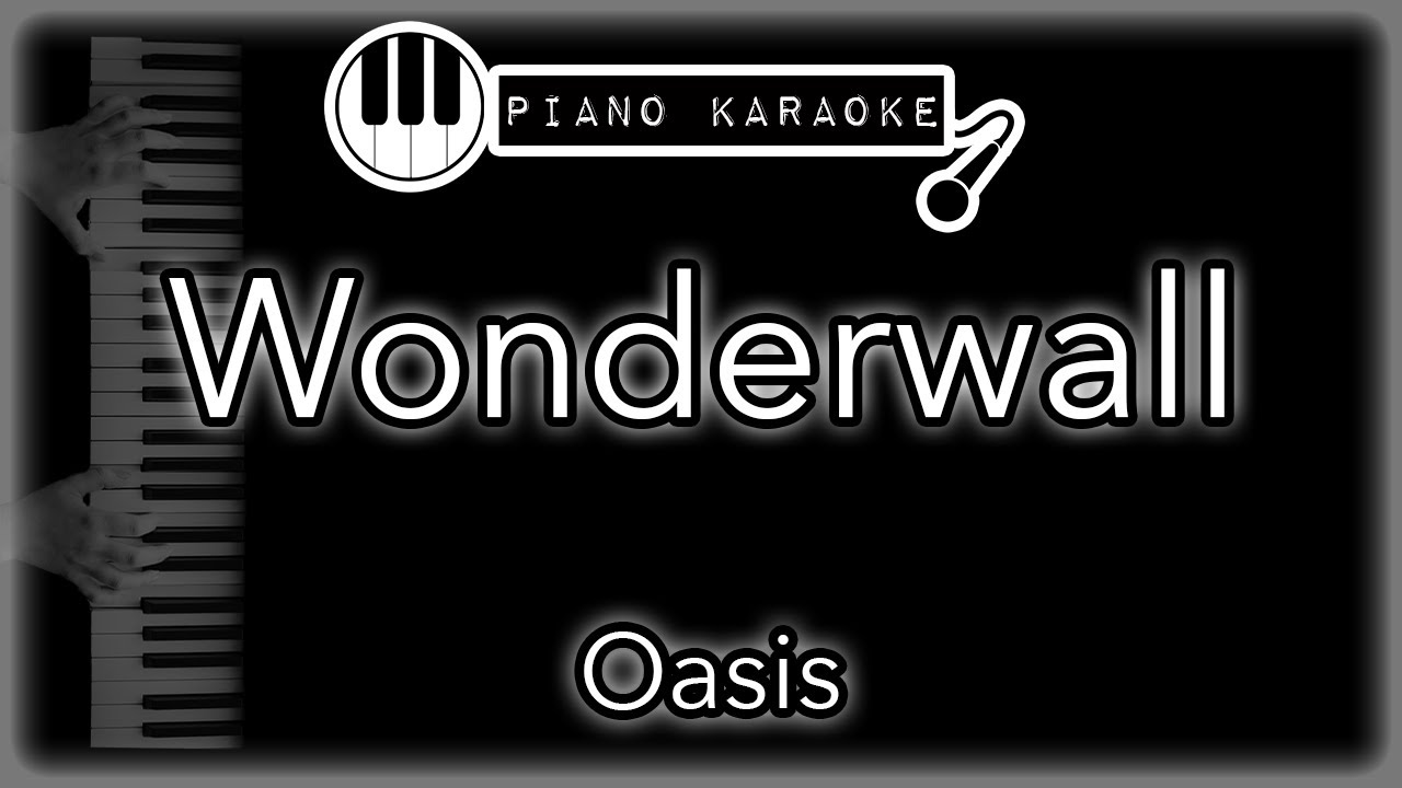 Wonderwall - Oasis - Piano Karaoke Instrumental