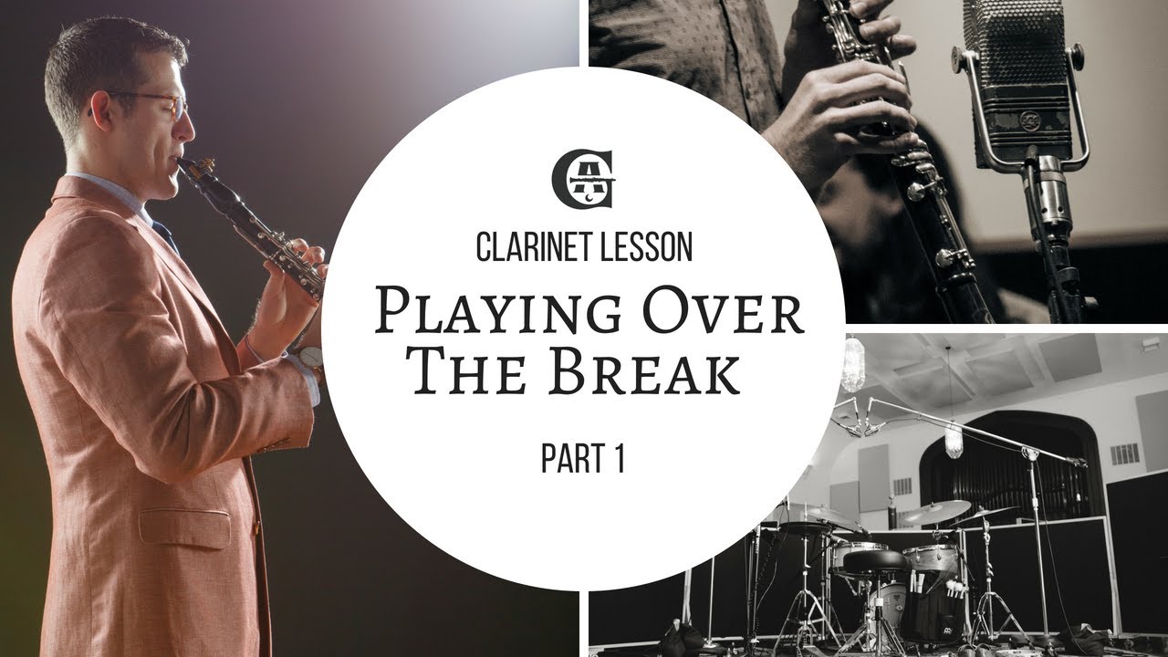 Clarinet Lesson: Playing Over The Break: Part 1