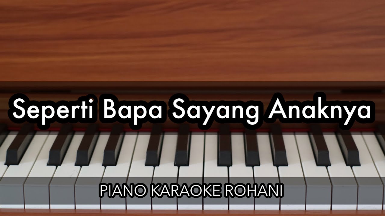 Seperti Bapa Sayang Anaknya | Piano Karaoke Rohani