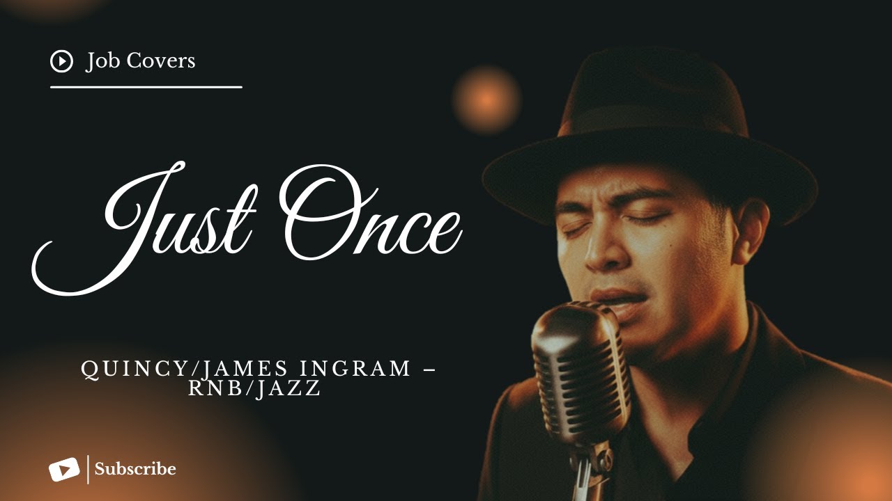 Just Once - Quincy Jones/James Ingram - Male RNB/Jazz Cover (Lyric Video)