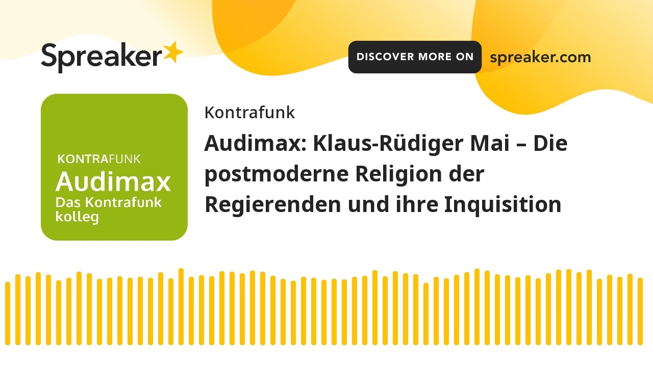 Audimax: Klaus-R&uuml;diger Mai &ndash; Die postmoderne Religion der Regierenden und ihre Inquisition