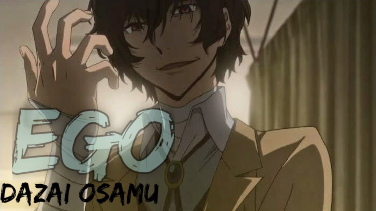 Bungou Stray Dogs [AMV]- Osamu Dazai - Ego