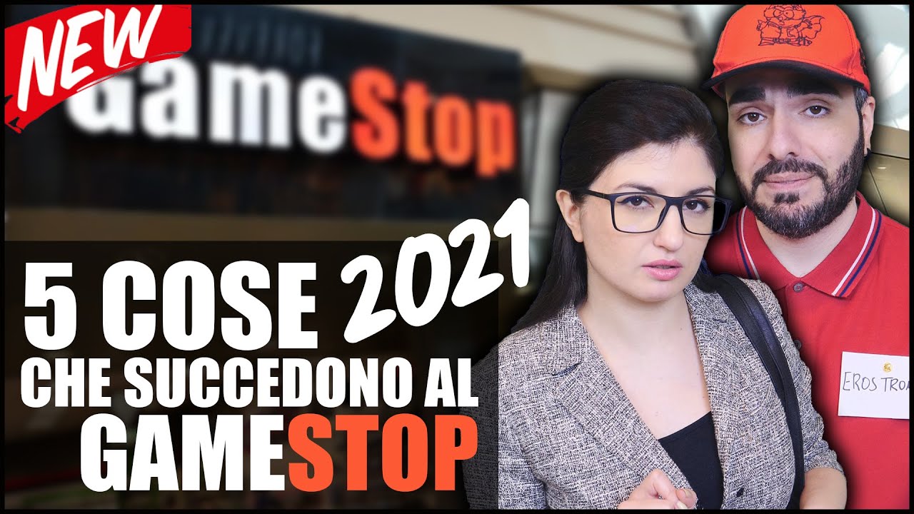 5 COSE CHE SUCCEDONO AL GAMESTOP NEL 2021
