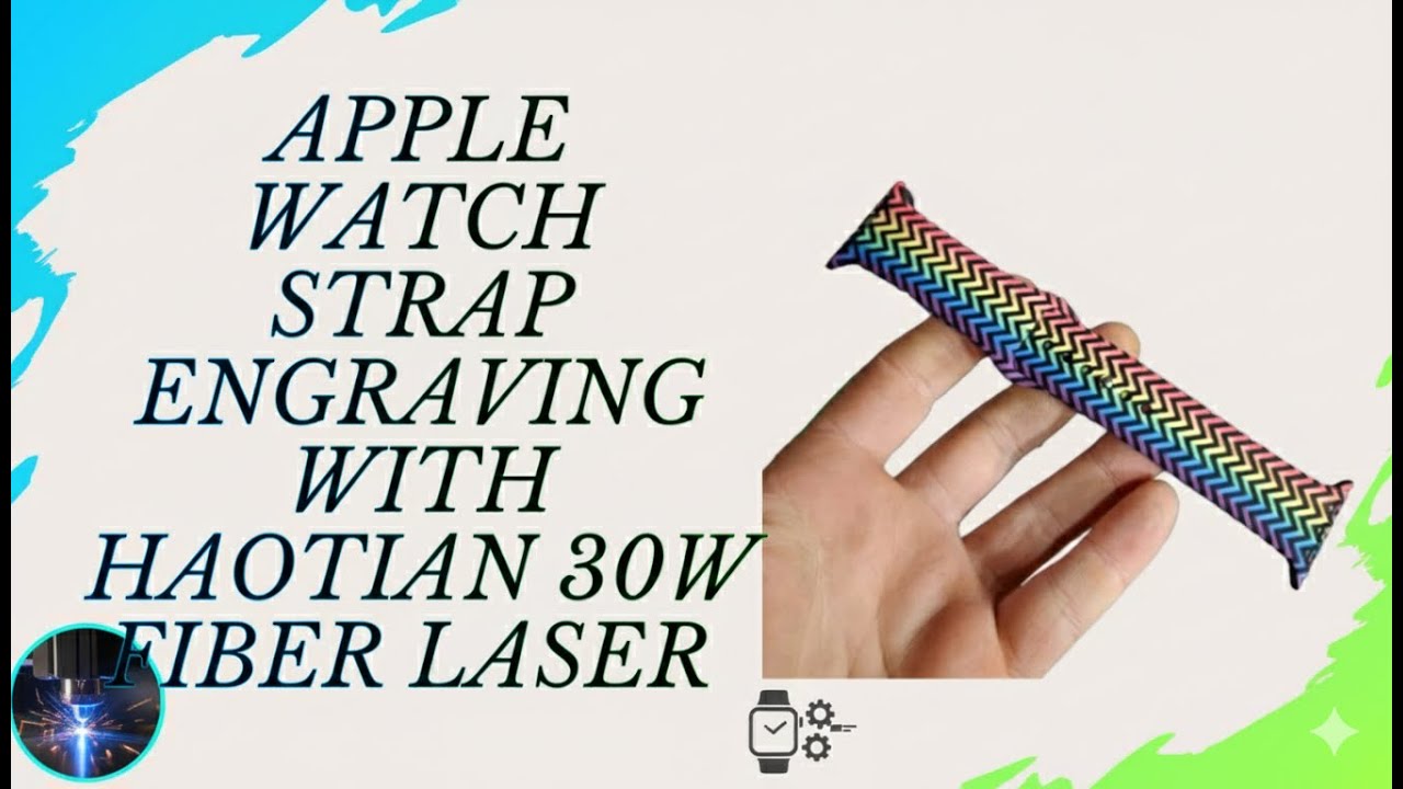 Apple Watch Strap Engraving with Haotian 30W Fiber Laser