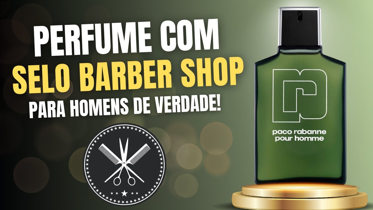 PACO RABANNE POUR HOMME - UM VERDADEIRO BARBER SHOP