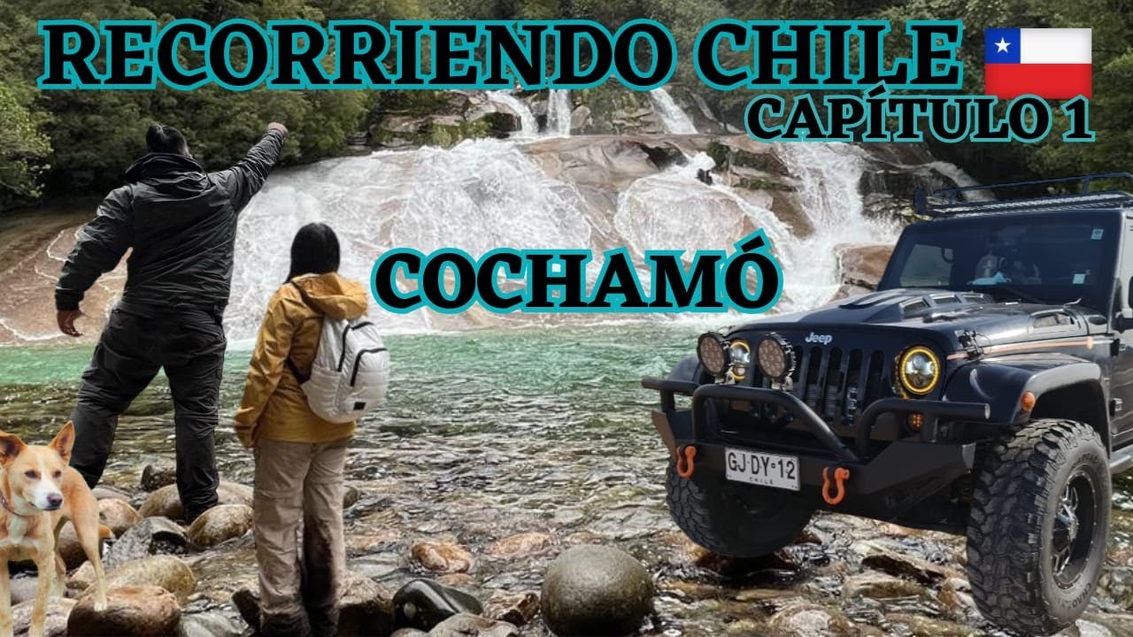 🆑RECORRIENDO CHILE 🇨🇱 4K CAP 1- COCHAMÓ #chile #carreteraaustral  #jeep #mochileros #videoyoutube