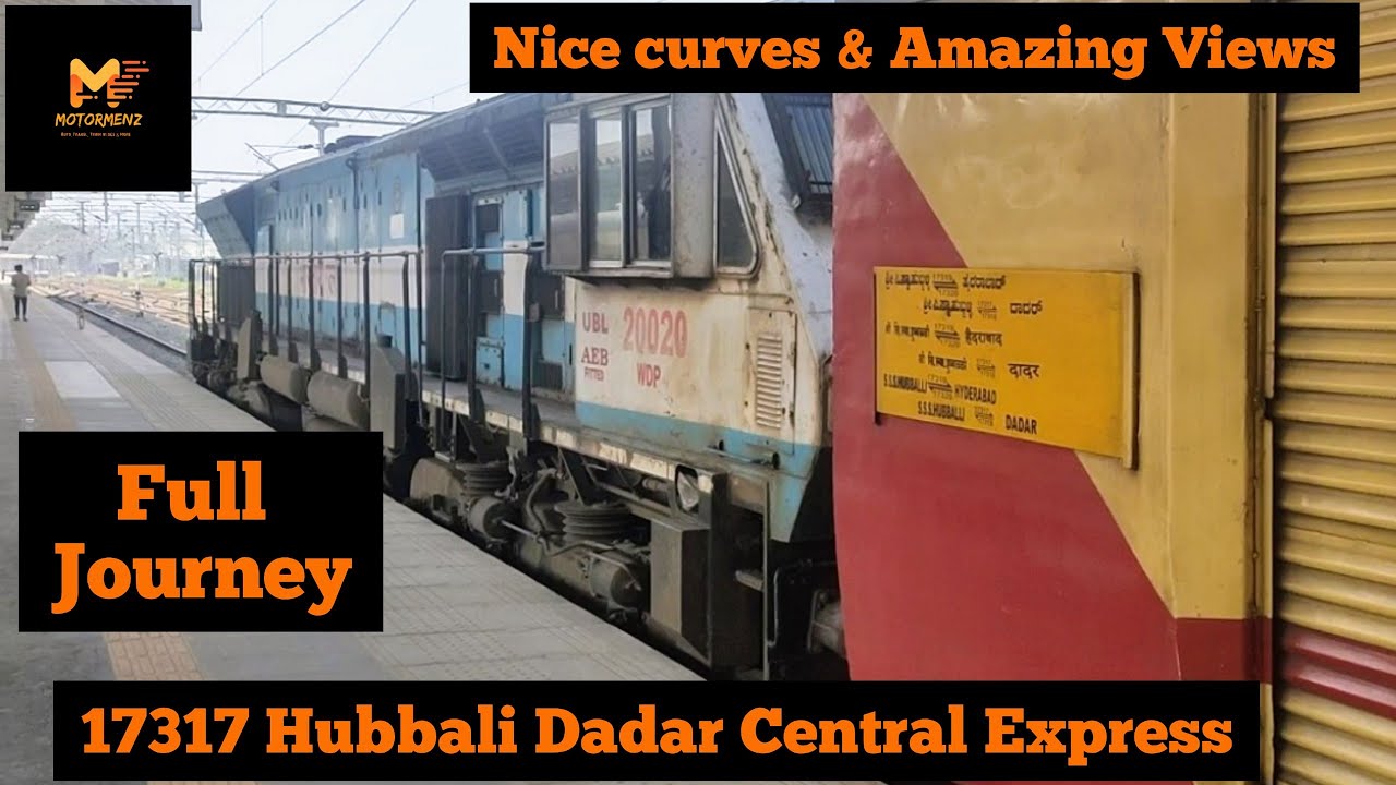 Full Journey || Hubbali To Mumbai || 17317 Hubbali Dadar Central Express || Indian Railways