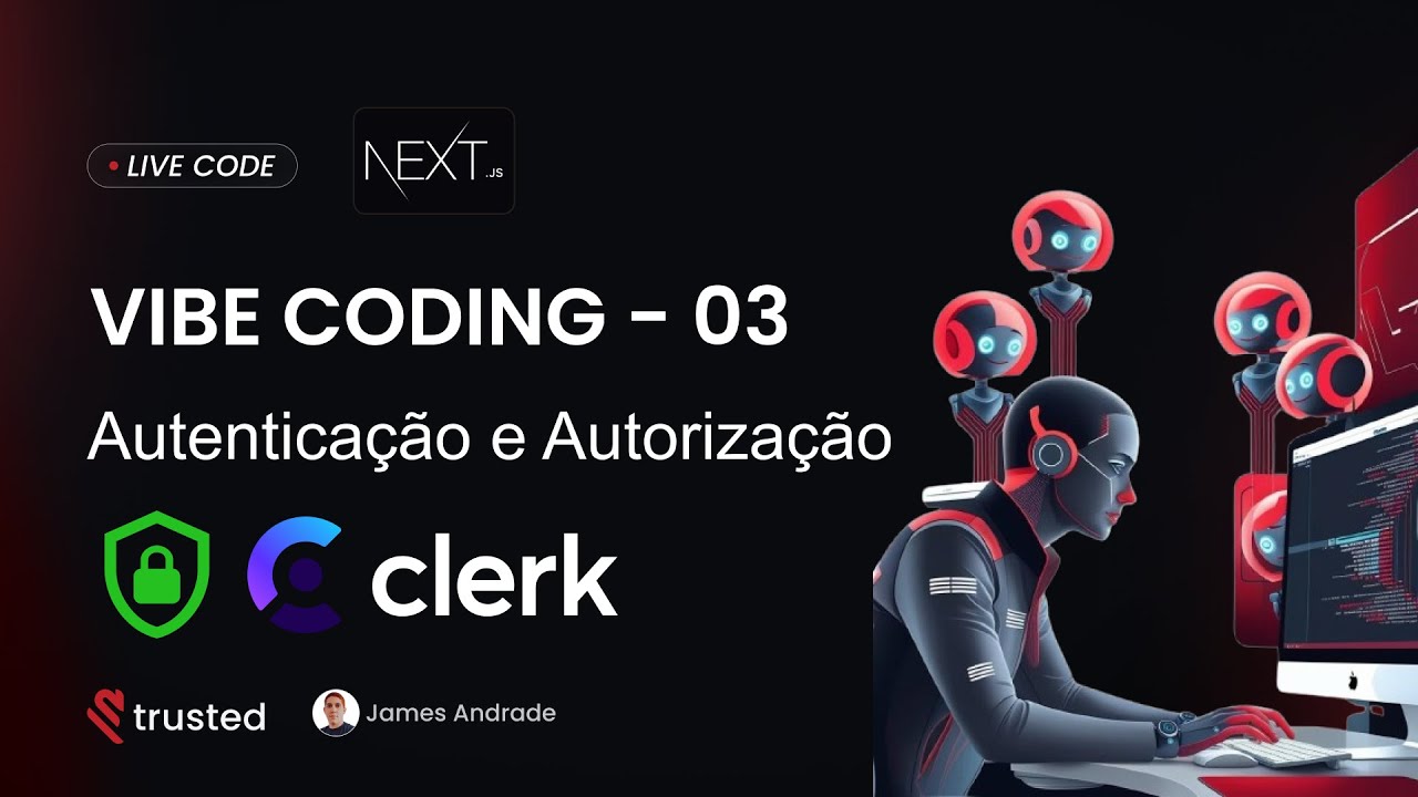 Vibe Coding 03 - Autenticação e Autorização com Clerk