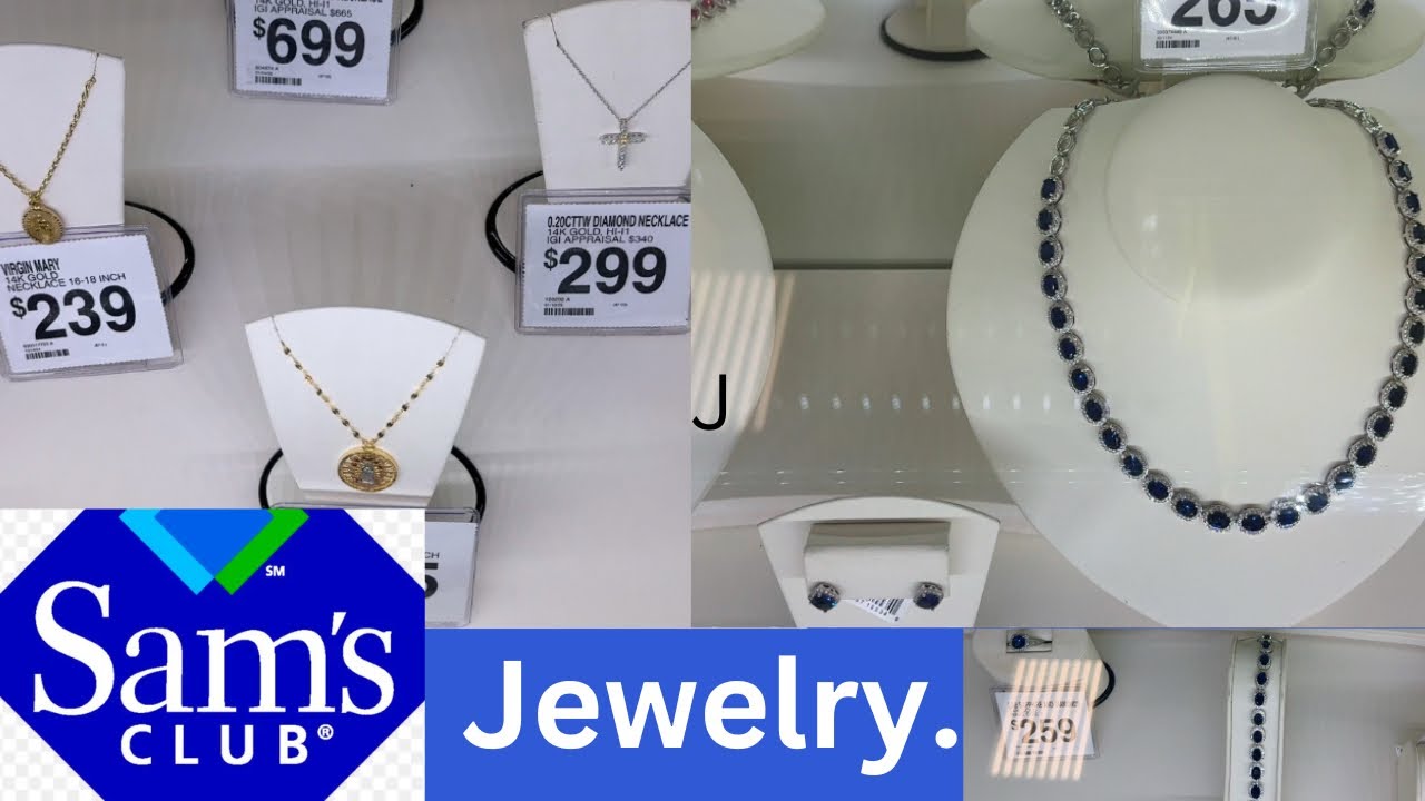 Jewelry at Sam&rsquo;s Club.