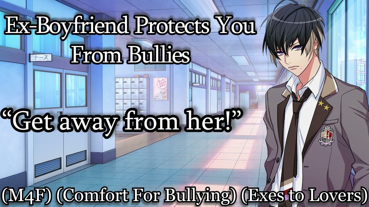 Ex-Boyfriend Protects You From Bullies [M4F] [Comfort For Bullying] [Exes to Lovers]