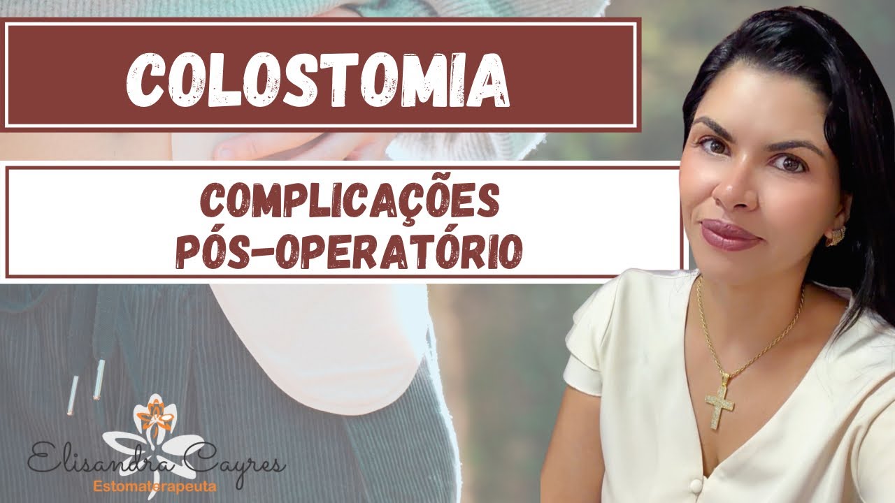 COLOSTOMIA - COMPLICAÇÕES PÓS-OPERATÓRIO - Parte 1