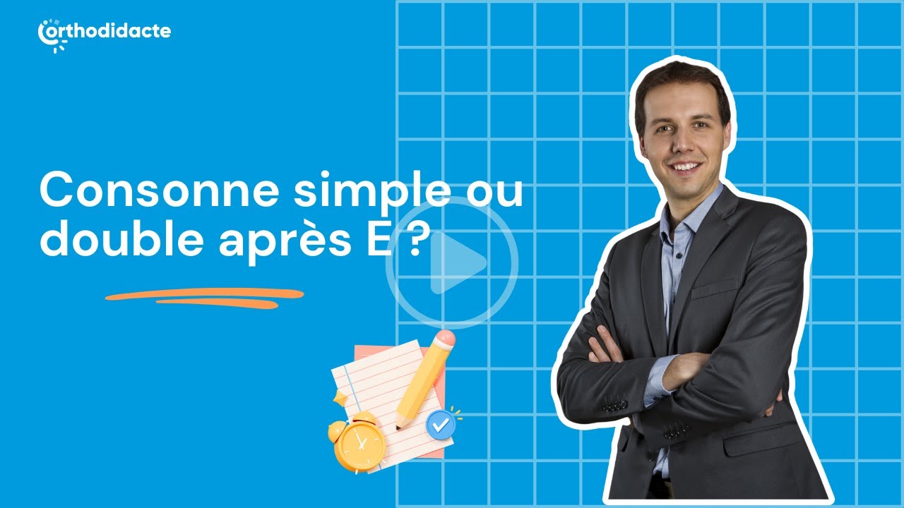 Consonne simple ou double&nbsp;apr&egrave;s E ? Orthodidacte.com
