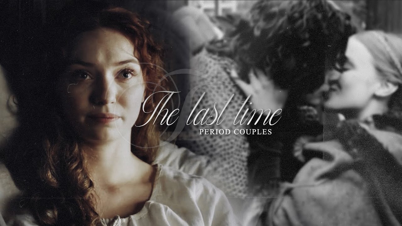 Period Couples || The Last Time