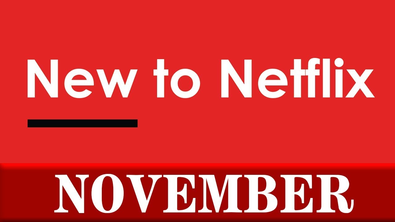 New to Netflix: November 2018