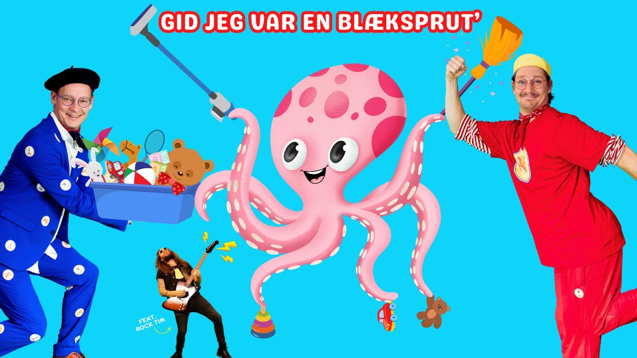 Pierre & Papan + Rock Tim - Gid Jeg Var En Blæksprut’ (Oprydningssangen)
