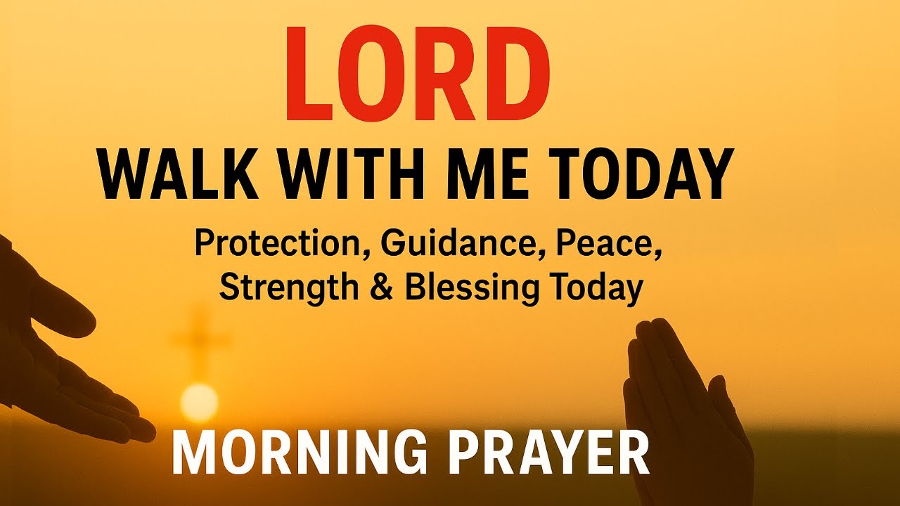 Morning Prayer Before You Start Your Day 🙏 Lord, Walk With Me Today for Peace, Strength & Blessing
