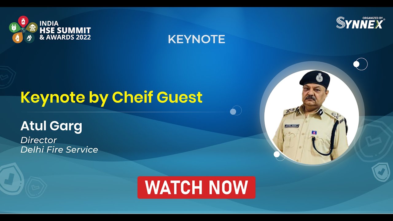Key Note by Chief Guest - Atul Garg, Director, Delhi Fire Service