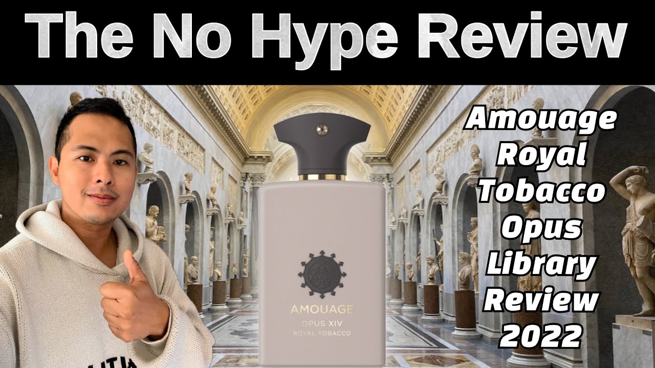 NEW AMOUAGE ROYAL TOBACCO REVIEW 2022 OPUS LIBRARY | THE HONEST NO HYPE FRAGRANCE REVIEW