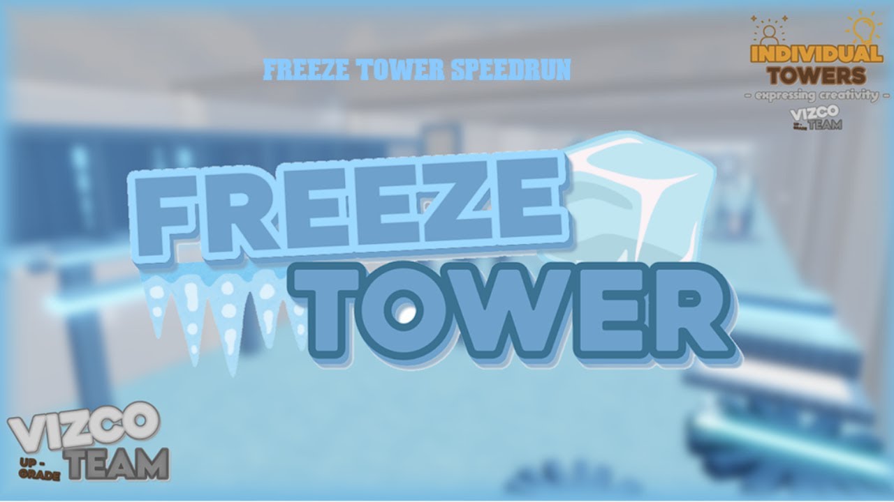 Freeze Tower Speedrun Individual Towers expressing creativity by Up Grade Vizco Team
