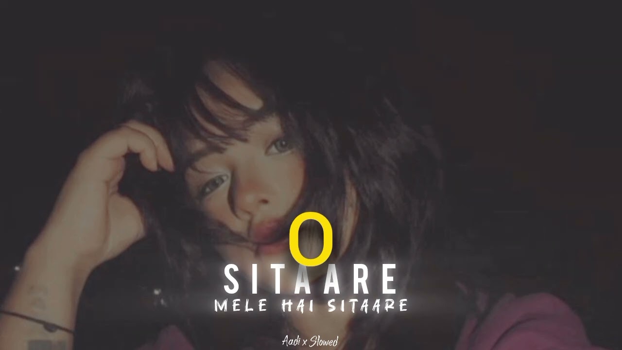 O Sitaare_Sitaare_New_Version_Song_Remake Aadi x Khan_Virl_tiktok_Insta_Song_love_story lyrics  