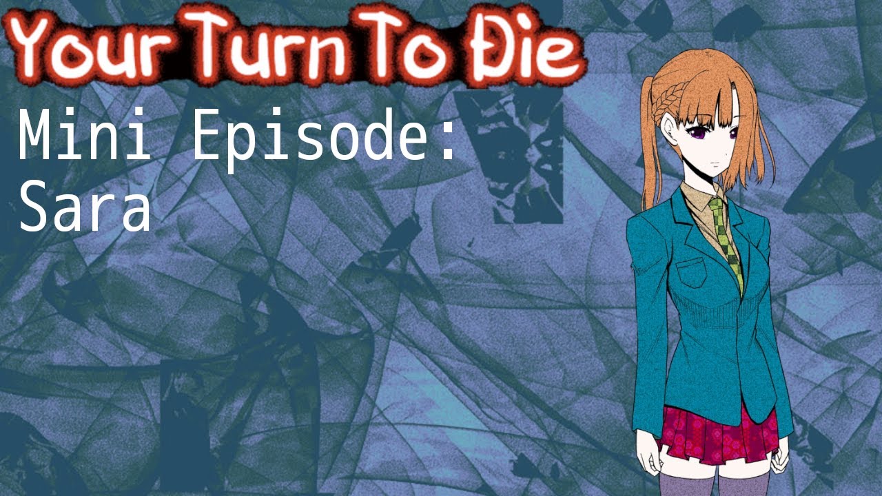 Your Turn To Die - Sara Mini Episode (Both Endings)
