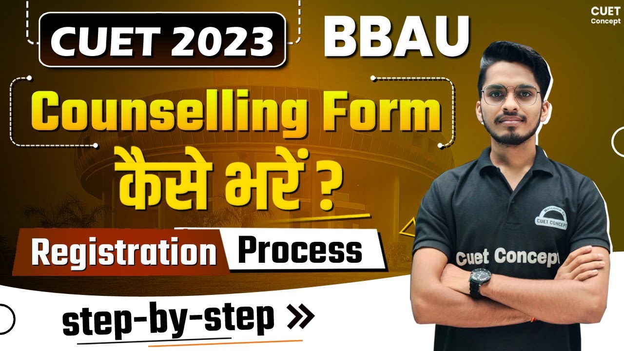 CUET BBAU Counselling Process Step by step । BBAU Lucknow How to Registration । CUET 2023