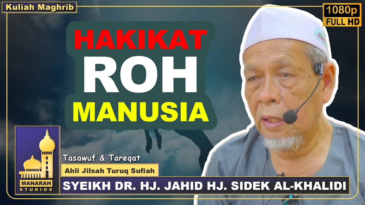 Ilmu Memahami Hakikat Kejadian ROH Manusia - Shaikh Dr Jahid Sidek Al-Khalidi