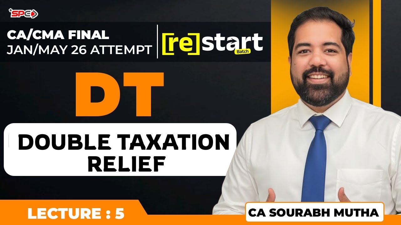 CA/CMA Final DT:  Double Taxation Relief | Restart Free Revision | CA Sourabh Mutha