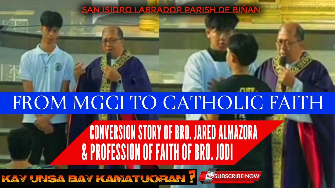 CONVERSION STORY OF BRO. JARED ALMAZORA AND PROFESSION FAITH OF BRO.JODI FROM MGCI TO CATHOLIC FAITH