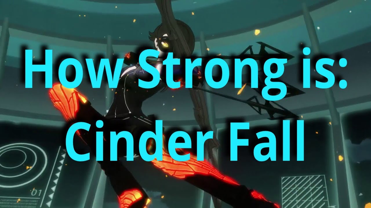 How Strong is Cinder Fall? True Power: Episode 6 (RWBY Analysis)