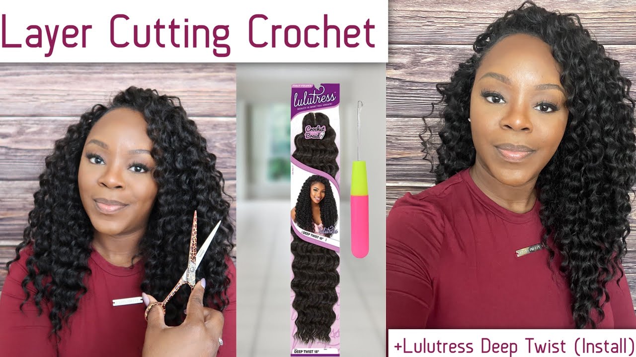 How to Layer Cut Crochet + Lulutress Deep Twist (Install)