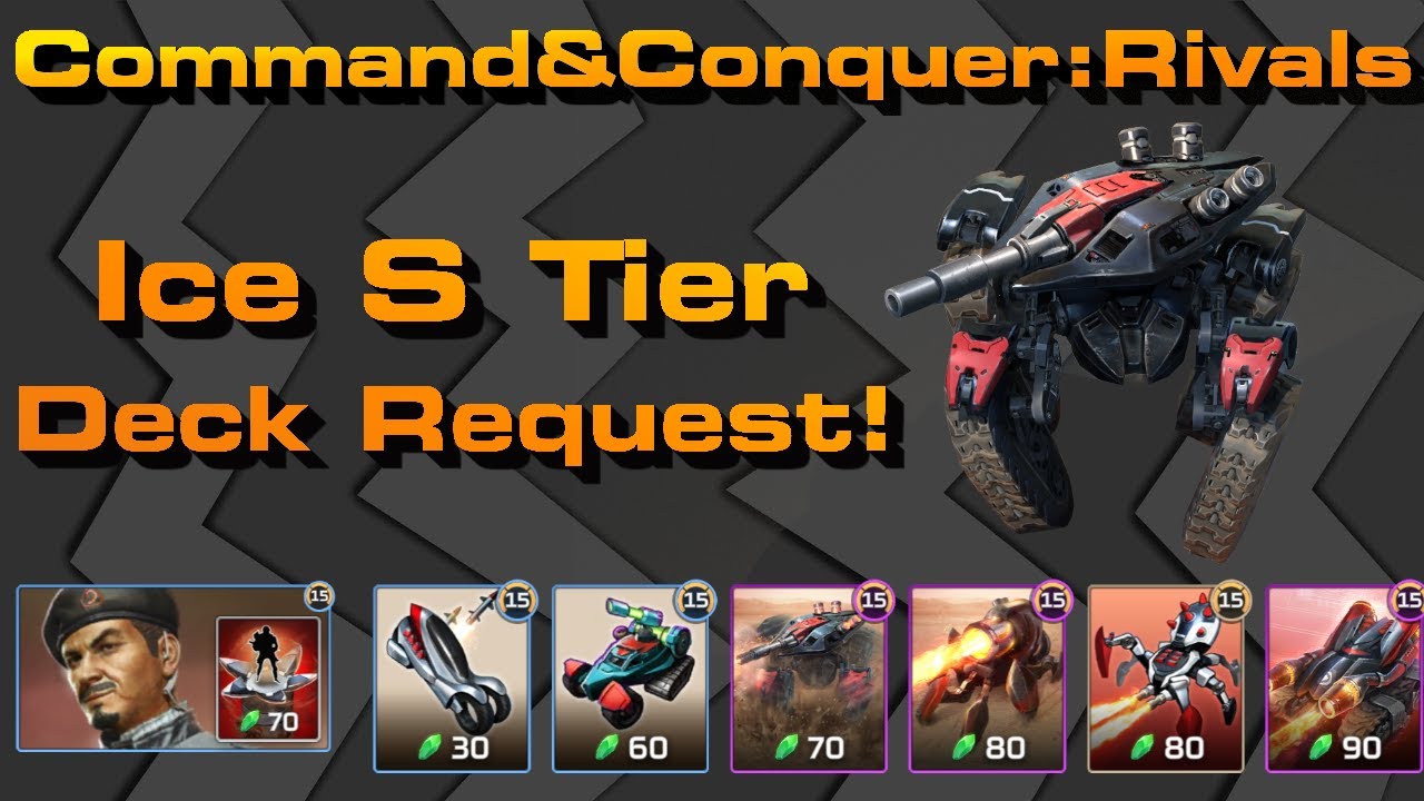 C&C Rivals: Ice S Tier Deck Request!