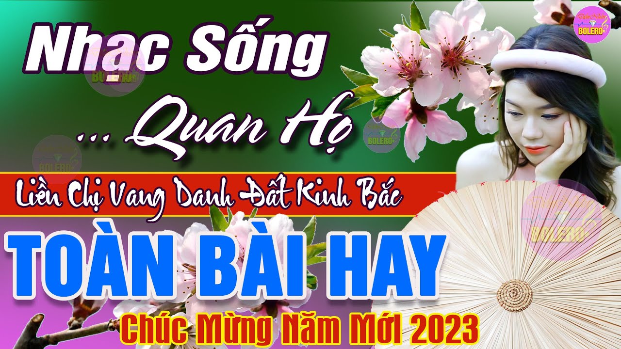 LK Nhạc Sống Quan Họ 2023 Toàn Bài Hay ➤ Dân Ca Quan Họ Bắc Ninh Chúc Mừng Năm Mới - Kim Cúc Quan Họ