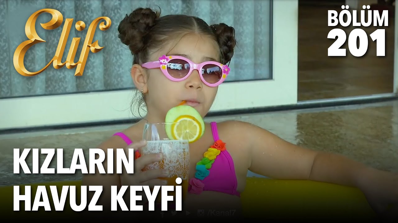 Kızların Havuz Keyfi | Elif 201. Bölüm