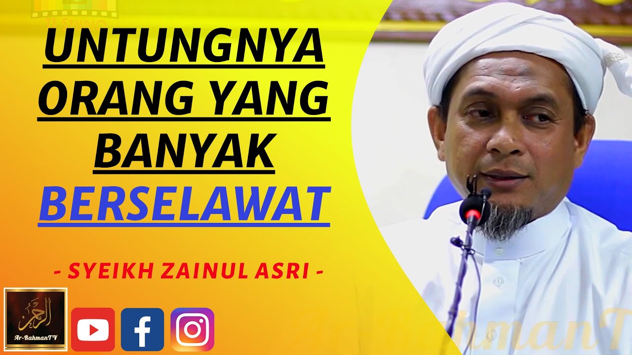 Syeikh Zainul Asri - UNTUNGNYA ORANG YANG BANYAK BERSELAWAT