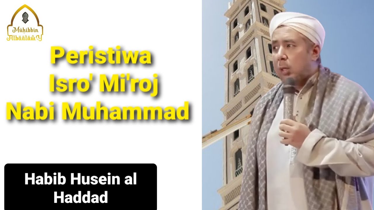 Peristiwa Isro' Mi'roj Nabi Muhammad SAW.oleh Habib Husein bin Najib Al Haddad