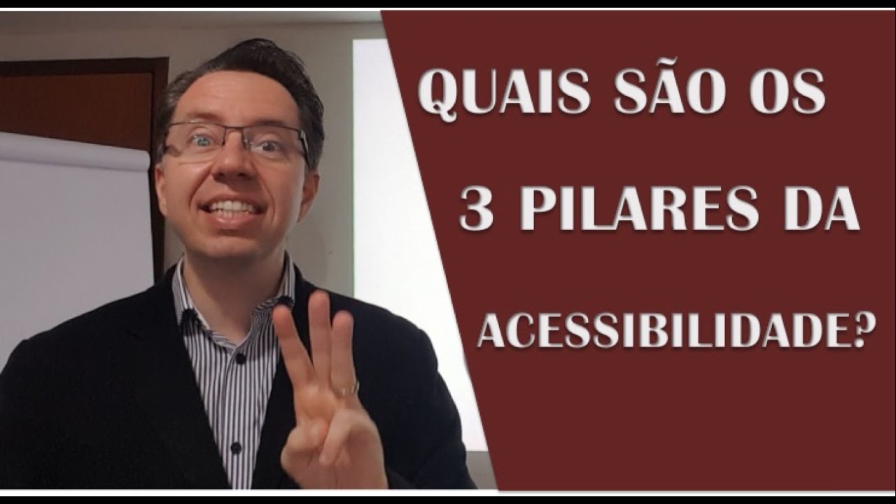QUAIS SÃO OS 3 PILARES DA ACESSIBILIDADE?