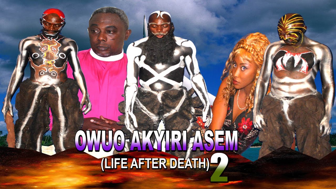 OWUO AKYIRI ASEM AFTER DEATH PART 2
