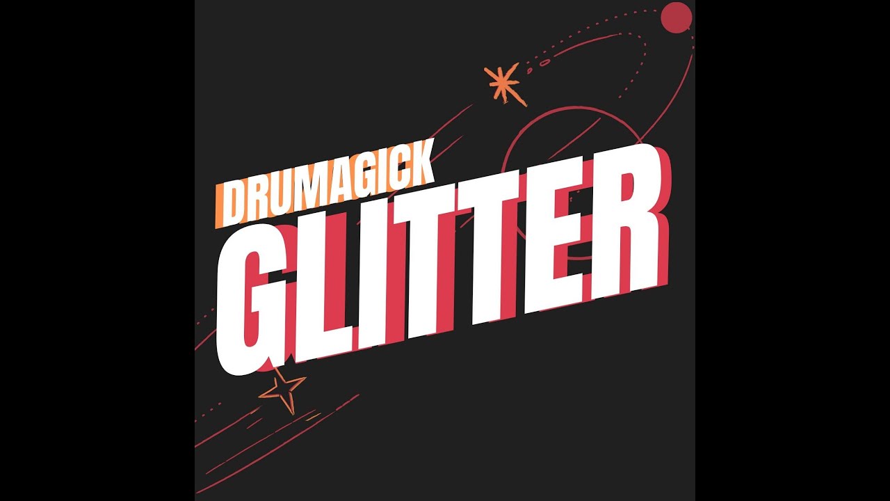 DRUMAGICK - GLITTER