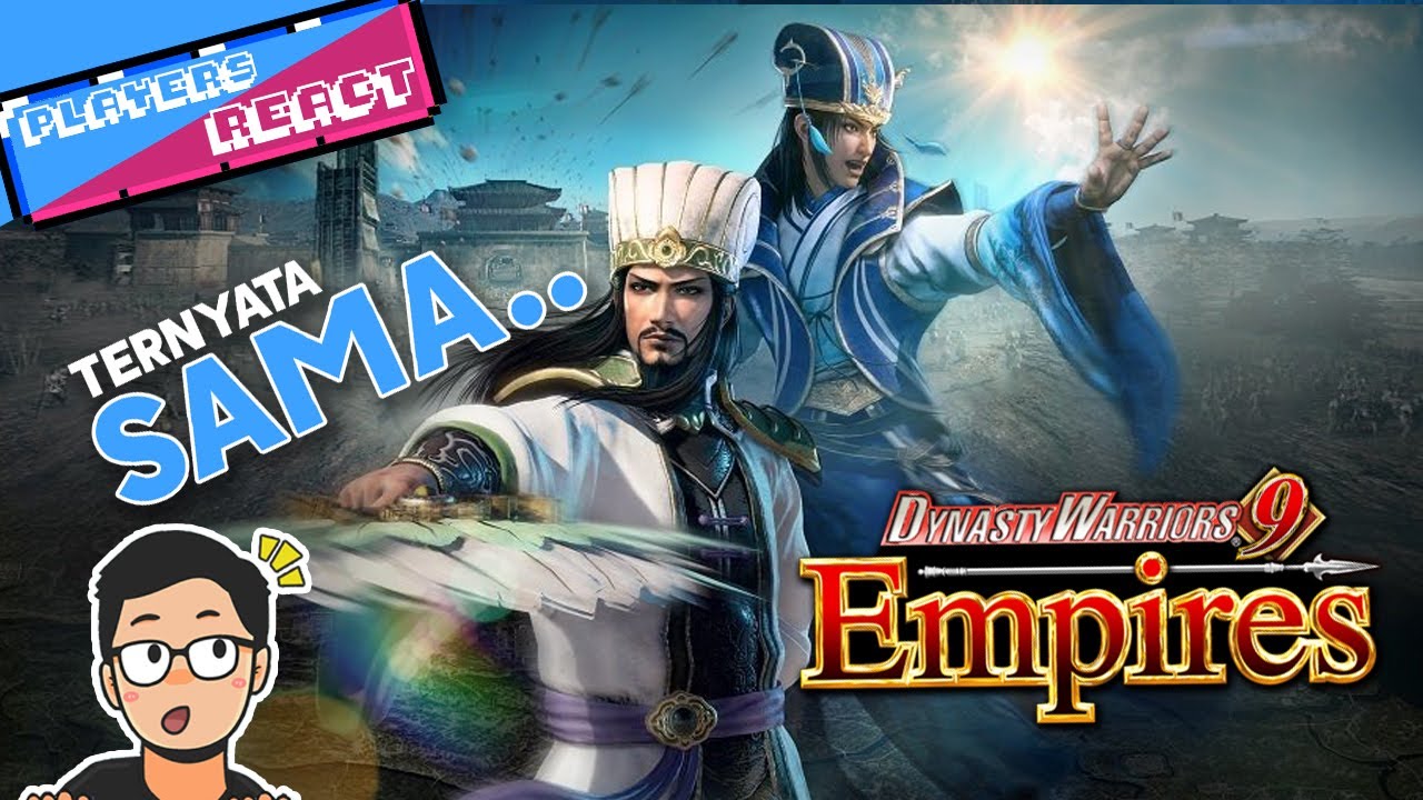 10 Menit Gameplay Dynasty Warriors 9 Empires | Player's React