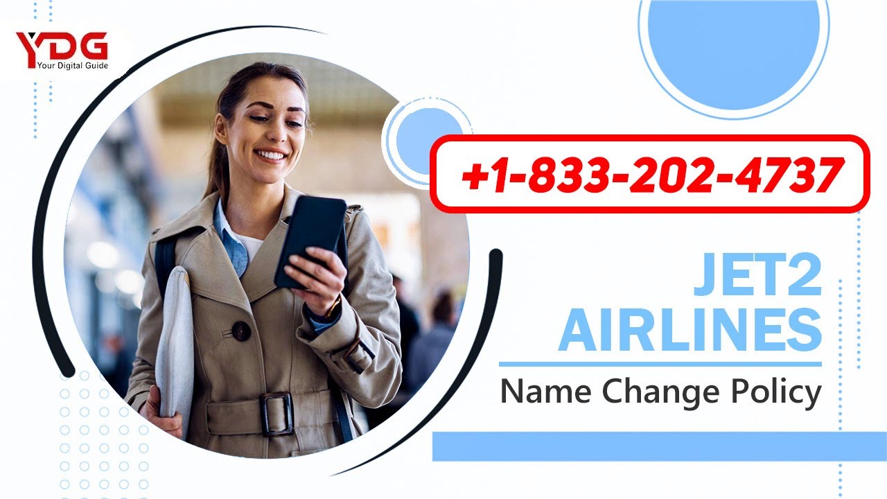 Jet2 Name Change Policy | How to Change Name on Jet2 Flight Ticket?