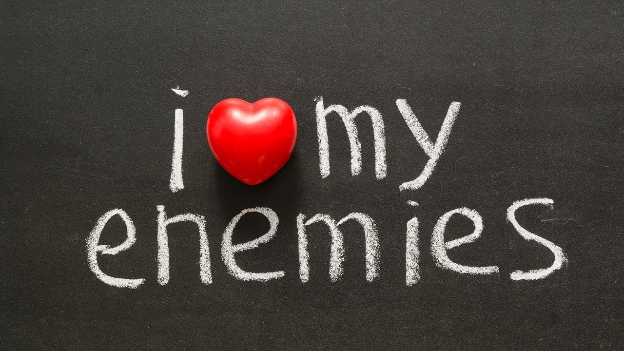 Love your Enemies