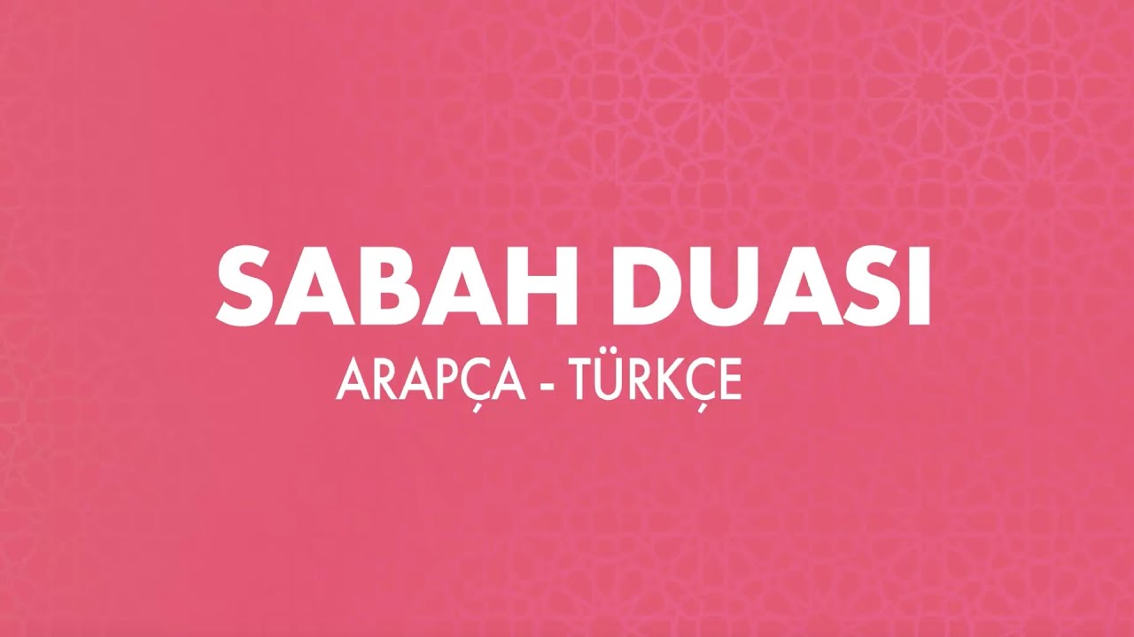 SABAH DUASI - Arapça  - Türkçe