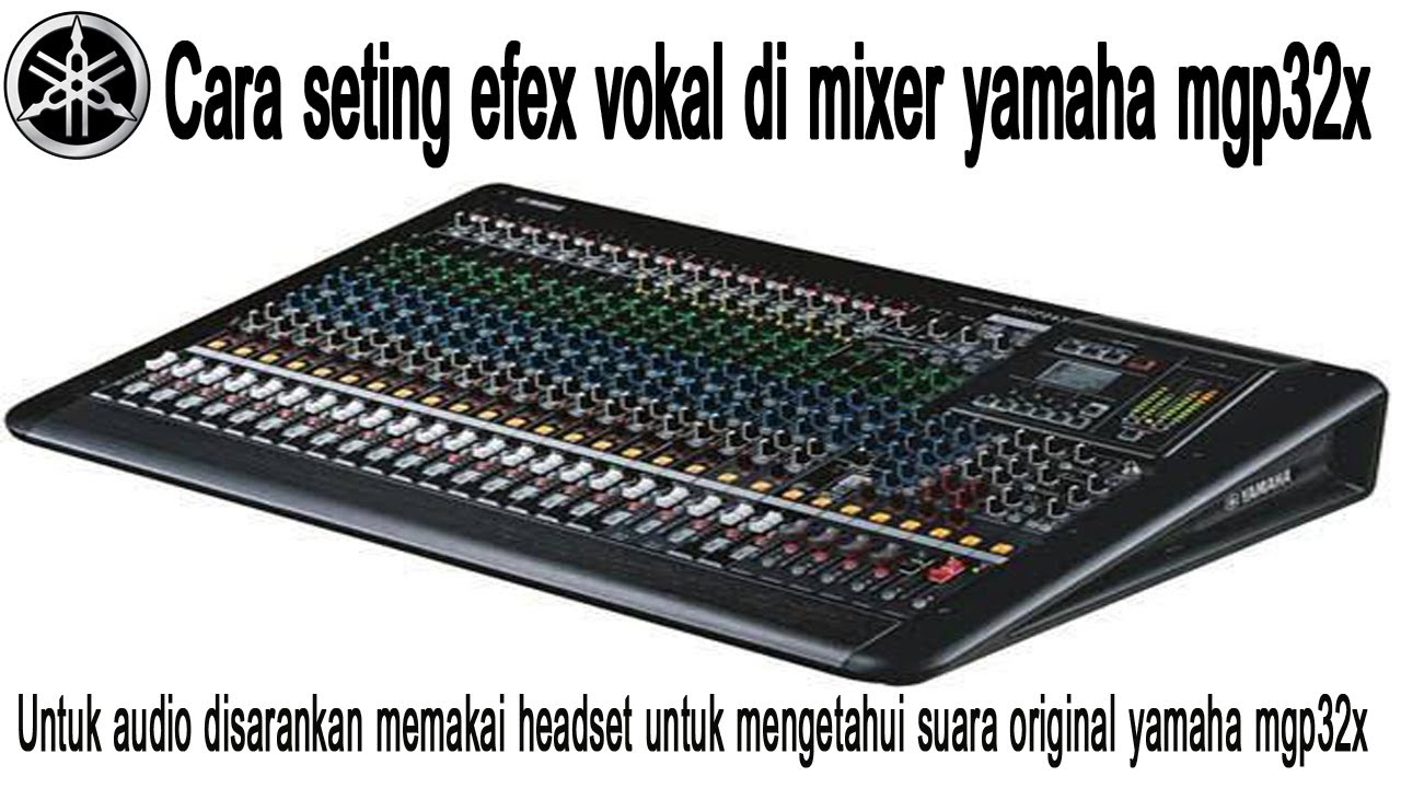 Cara seting efex vokal di mixer yamaha mgp32x