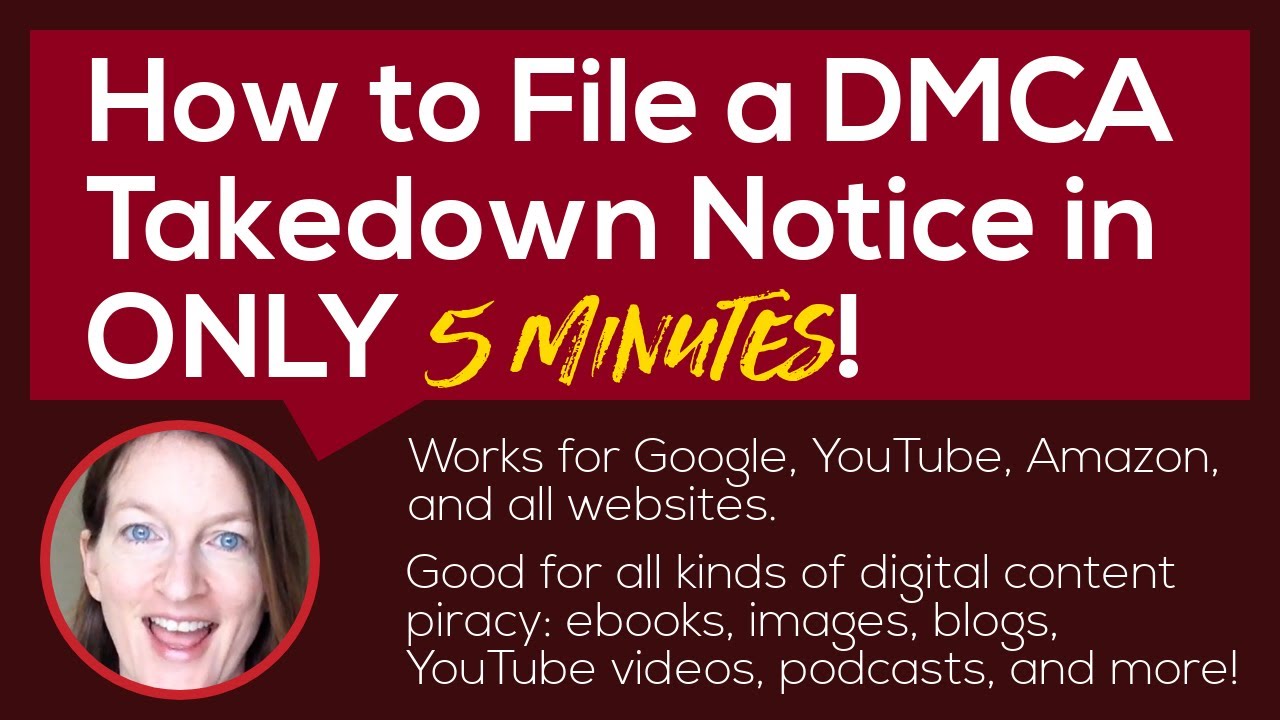 How to File a DMCA Takedown Notice to Google, YouTube, Amazon or Any Site | Copyright Infringement